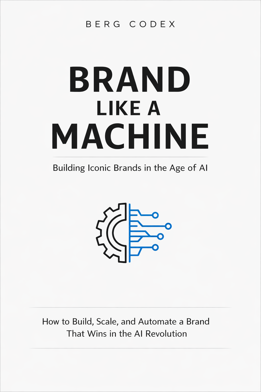 Brand Like a Machine — Complete AI-Powered Brand Building Guide for 2025 and 2026