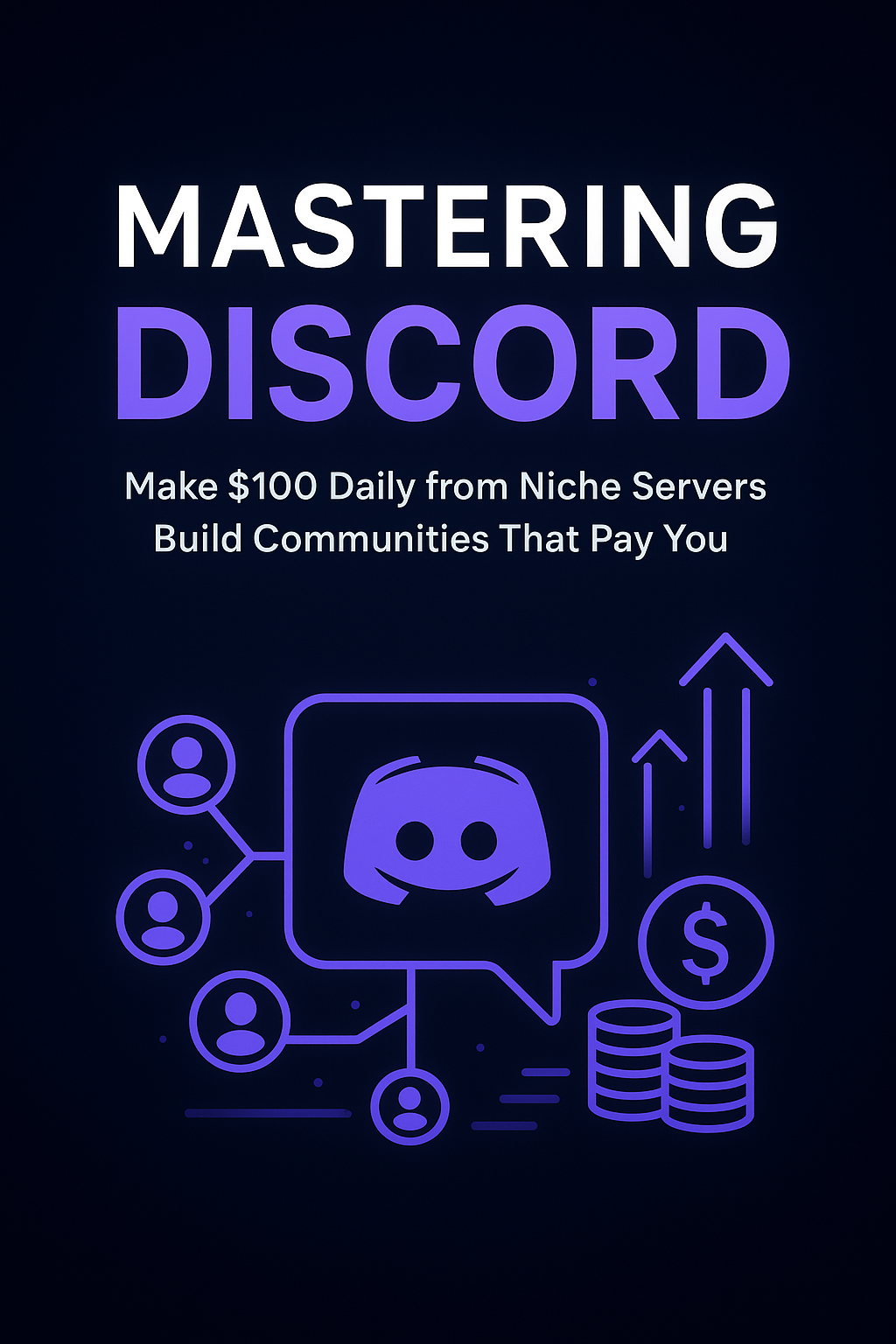Mastering Discord: Make $100 Daily from Niche Servers