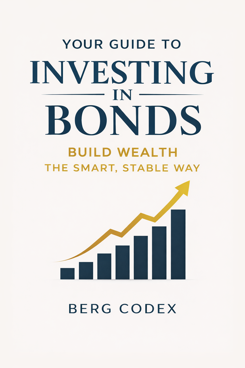 Master Bond Investing & Build Wealth the Smart Way