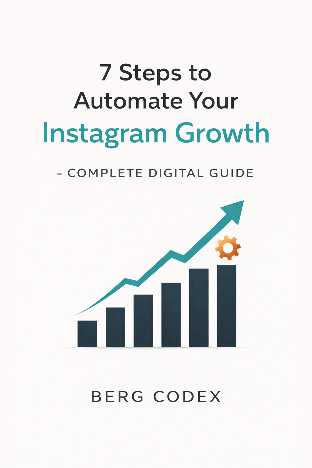 7 Steps to Automate Your Instagram Growth — Complete Digital Guide (34 Pages)