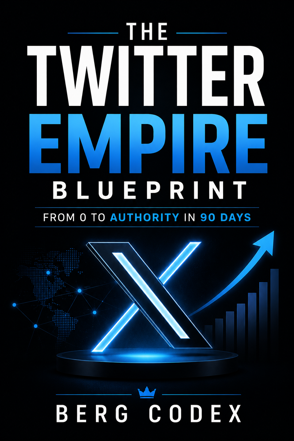 The Twitter Empire Blueprint: From 0 to Authority in 90 Days