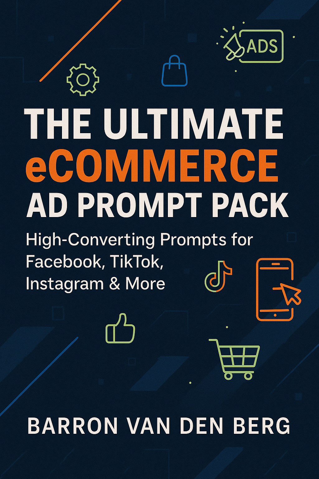 The Ultimate eCommerce Ad Prompt Pack High-Converting AI Prompts for Facebook, TikTok, Instagram & More