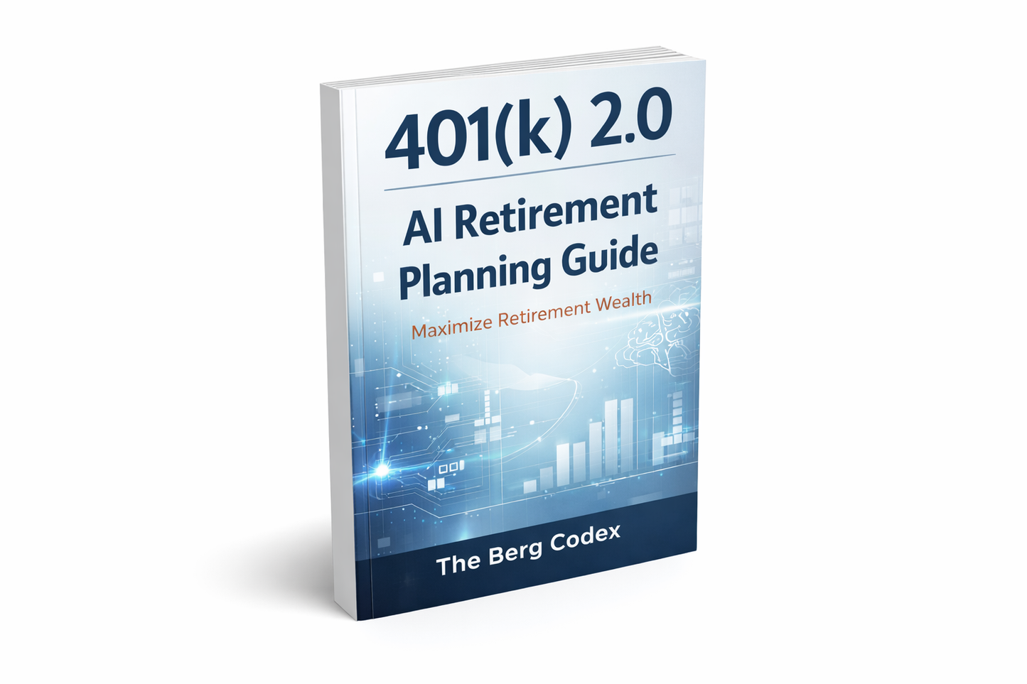 401(k) 2.0: AI Retirement Planning Guide by The Berg Codex | Maximize Retirement Wealth