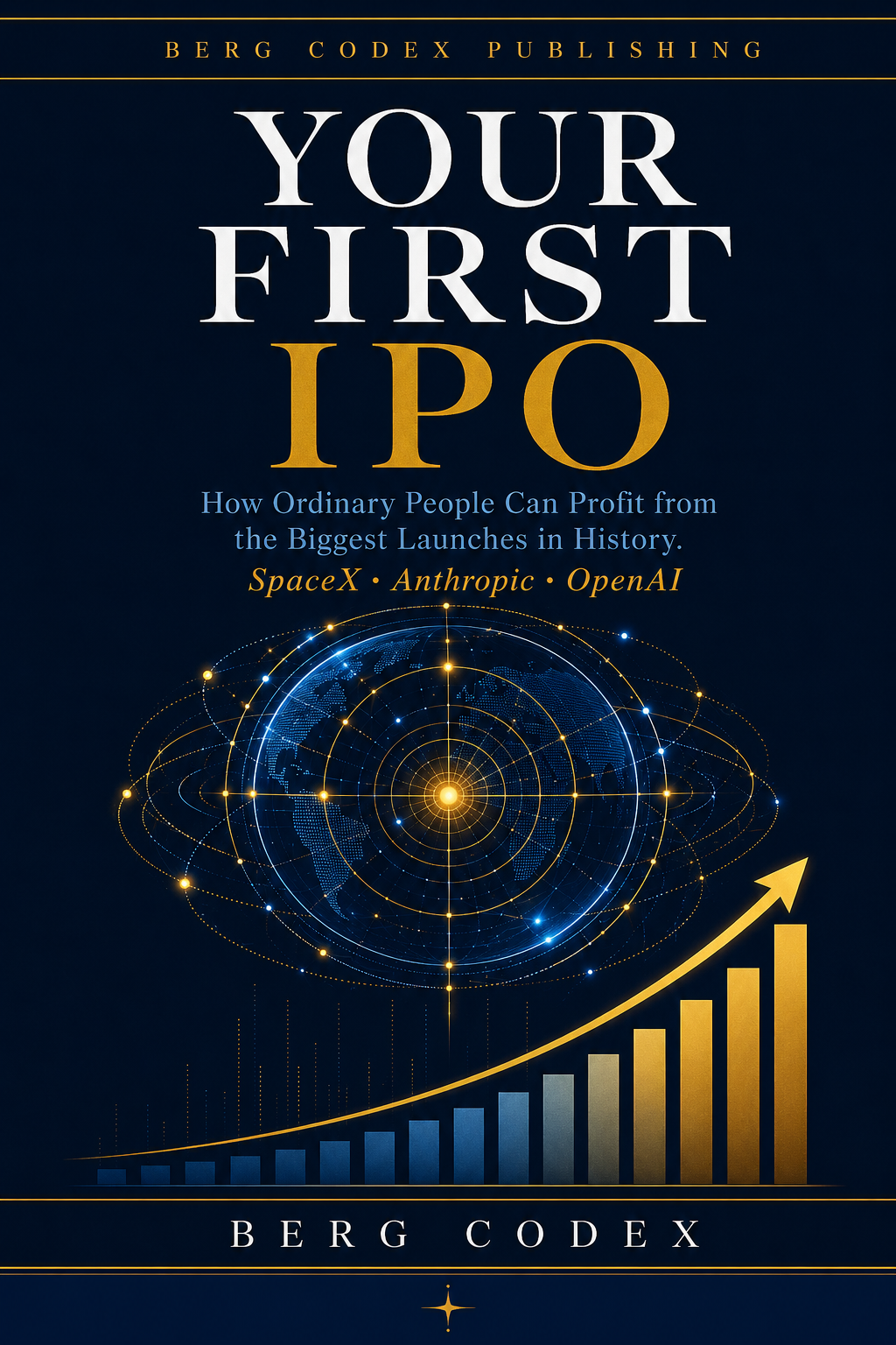 Your First IPO: How Ordinary People Can Profit from SpaceX, Anthropic & OpenAI — The Complete Beginner's Guide to IPO Investing (86 Pages)