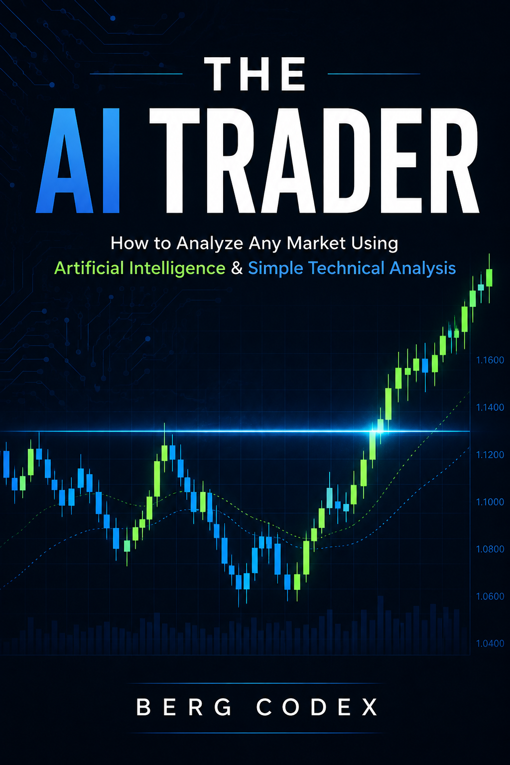 The AI Trader — How to Analyze Any Market Using Artificial Intelligence & Simple Technical Analysis