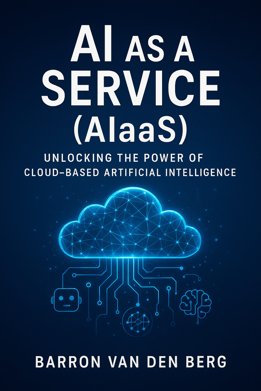 AI as a Service (AIaaS): Your Practical Guide to Cloud-Based AI for Business Growth