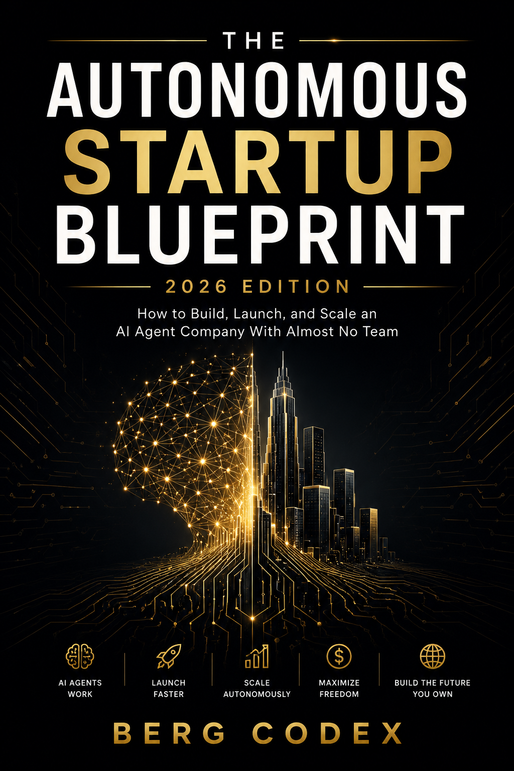 THE AUTONOMOUS STARTUP BLUEPRINT