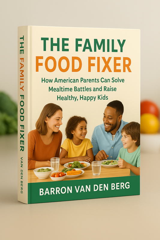 Family Food Fixer - End Mealtime Battles & Raise Healthy Kids