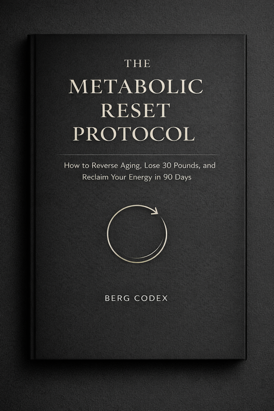The Metabolic Reset Protocol: Reverse Aging, Lose 30 Pounds & Reclaim Energy in 90 Days | Complete Digital Book by Berg Codex