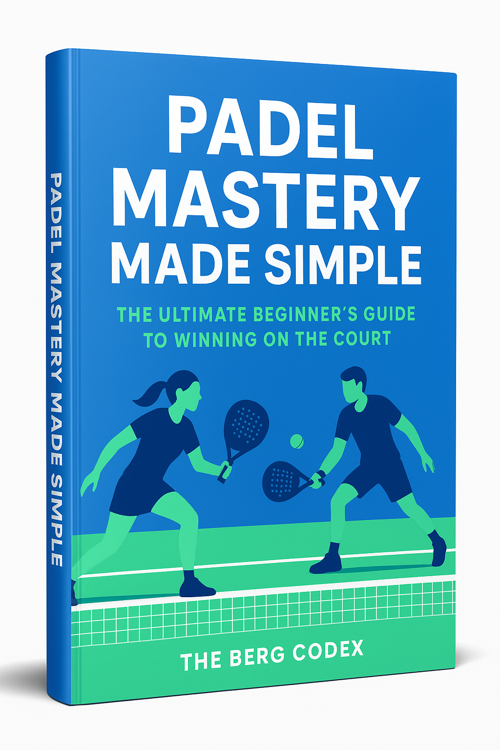 🏓 Padel Mastery Made Simple: The Ultimate Beginner's Guide to Winning on the Court