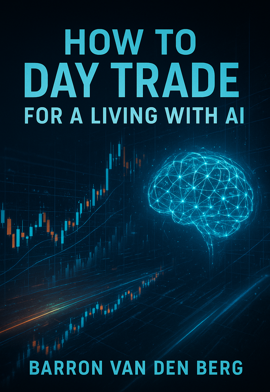 How to Day Trade for a Living with AI: Build Profitable Trading Bots Without Coding