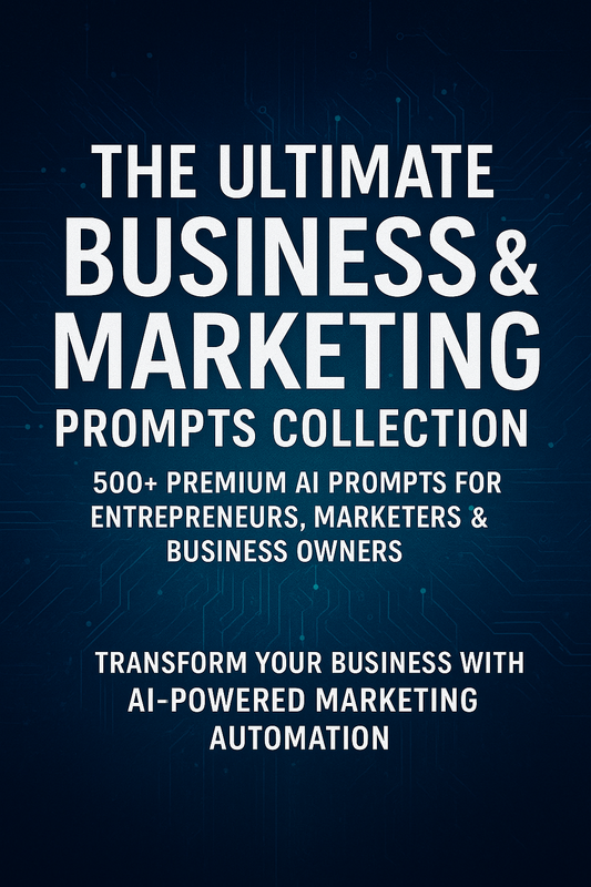 Ultimate Business & Marketing Prompts Collection – 500+ AI Prompts to Generate 6-Figure Campaigns Fast