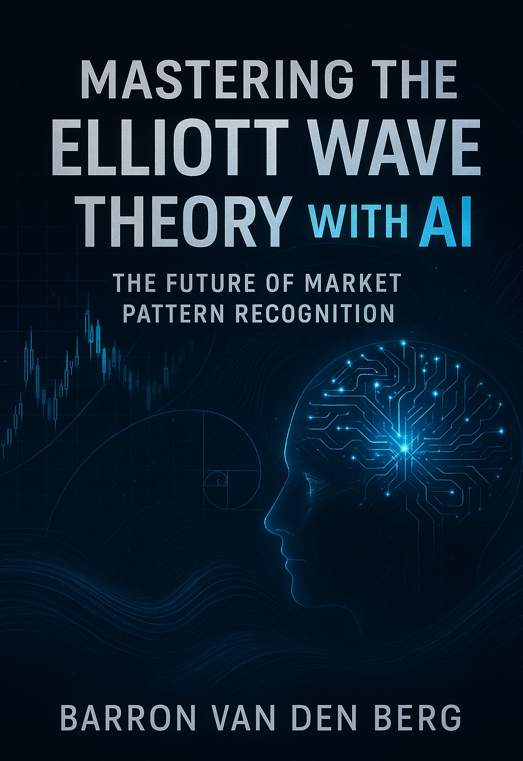 Mastering the Elliott Wave Theory with AI: The Future of Market Pattern Recognition