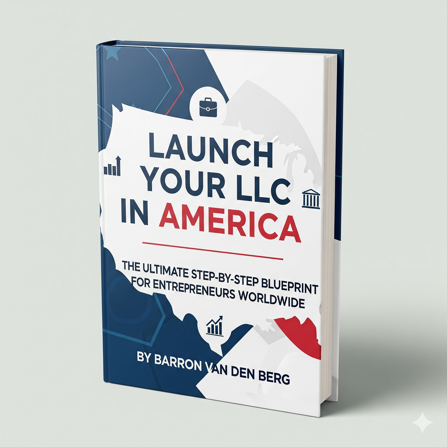 Launch Your LLC in America: The Ultimate Step-by-Step Blueprint for Entrepreneurs Worldwide