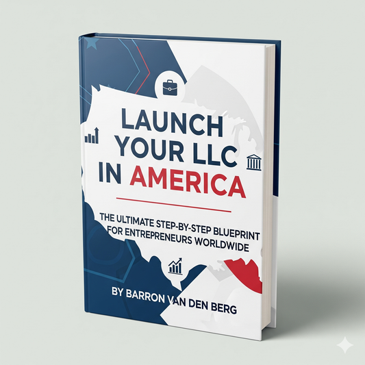 Launch Your LLC in America: The Ultimate Step-by-Step Blueprint for Entrepreneurs Worldwide